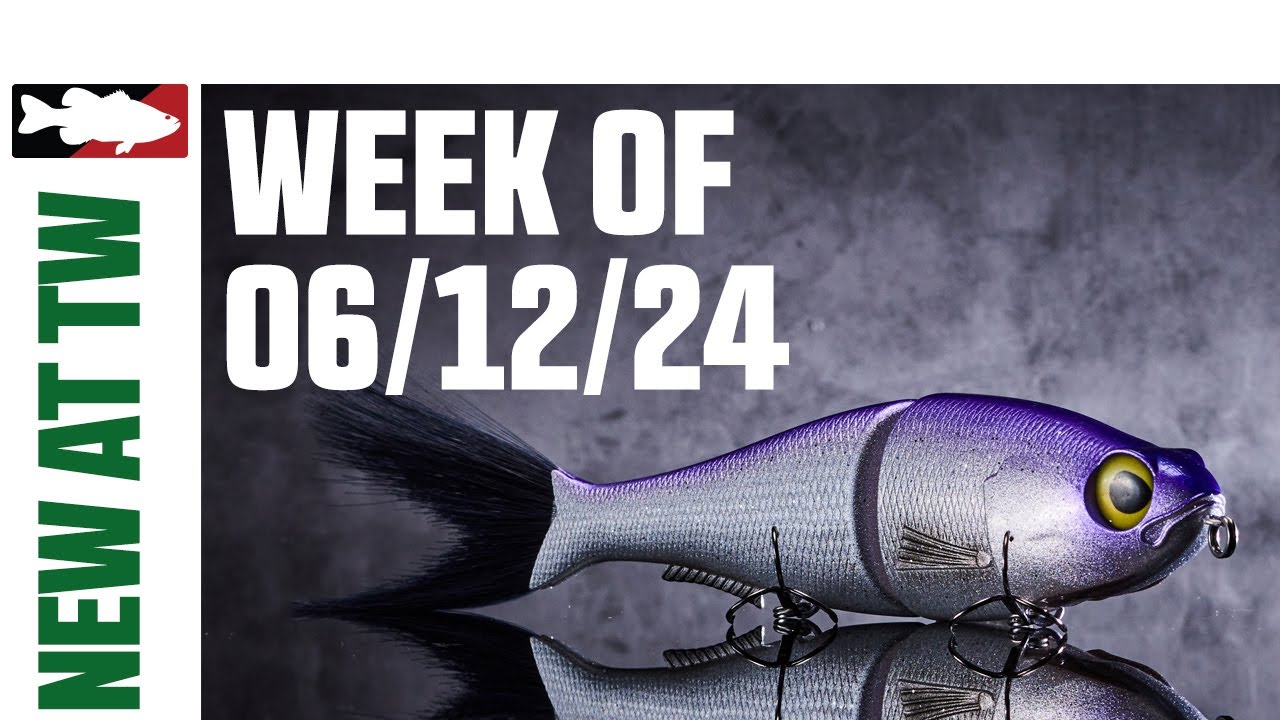 What's New at Tackle Warehouse 6/12/24