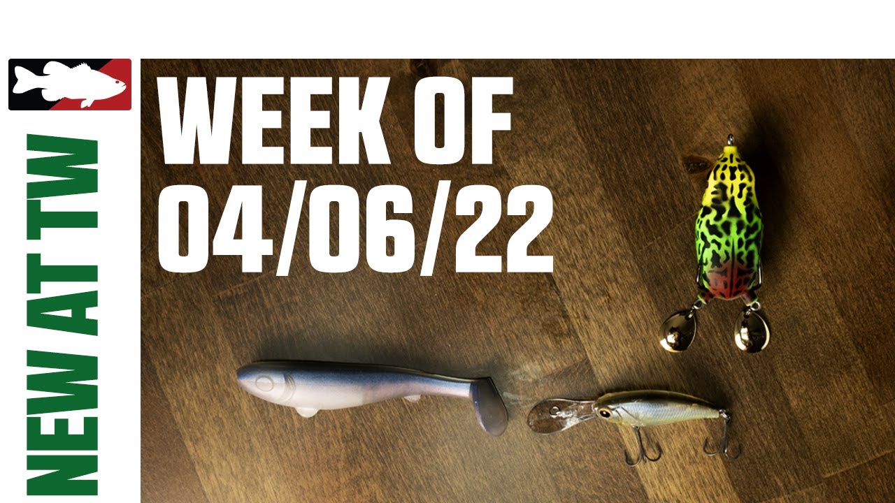 What's New At Tackle Warehouse 4/6/22