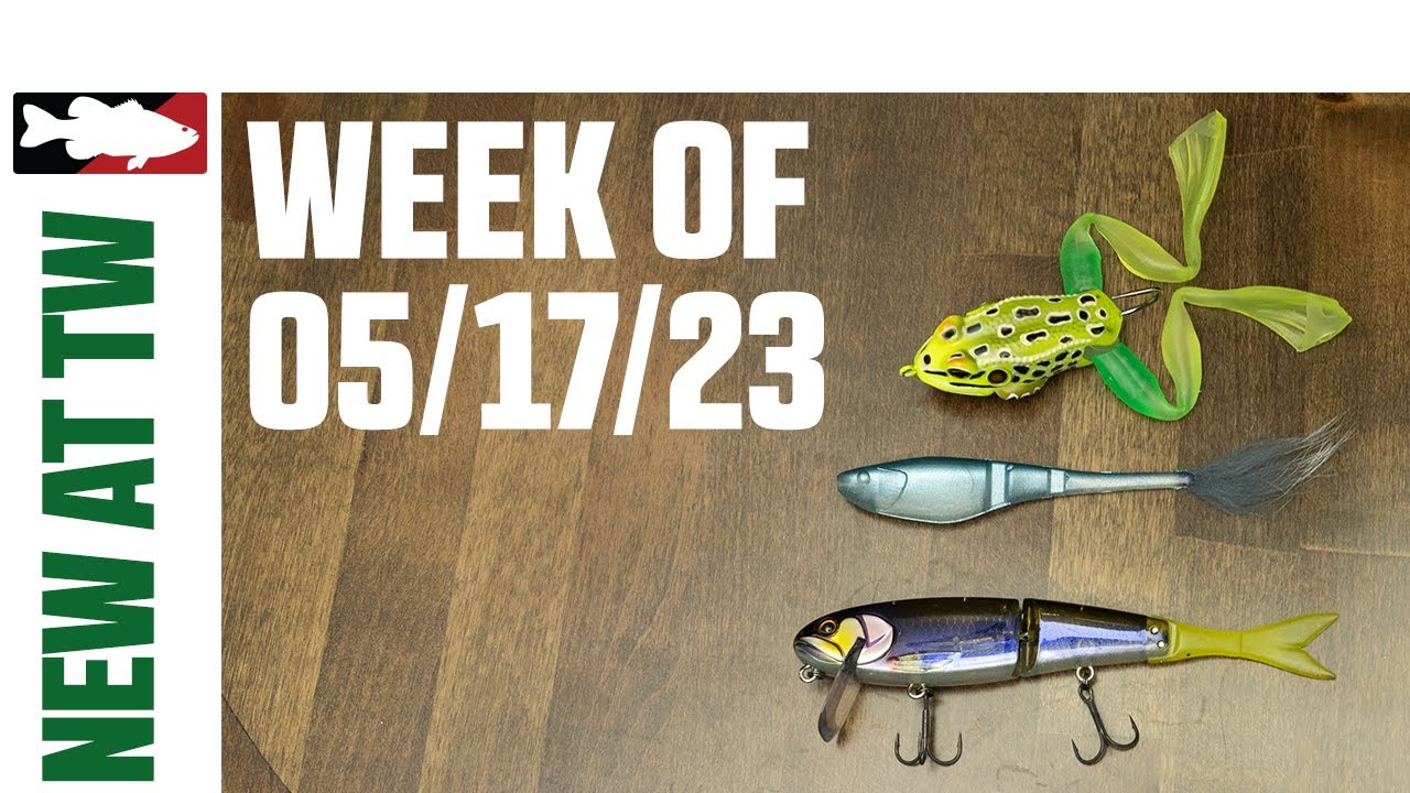 What's New At Tackle Warehouse 5/17/23